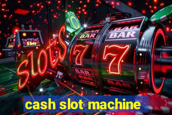 cash slot machine