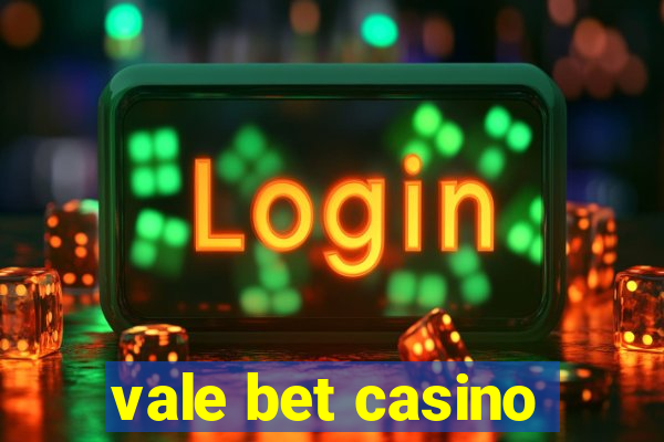 vale bet casino