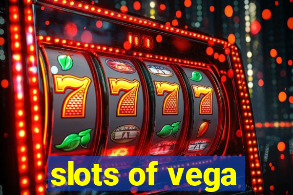 slots of vega