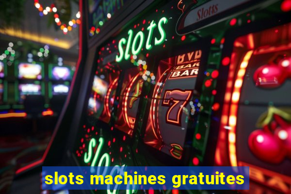 slots machines gratuites