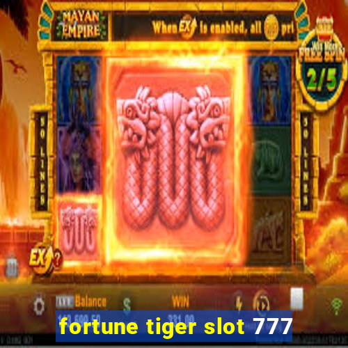 fortune tiger slot 777