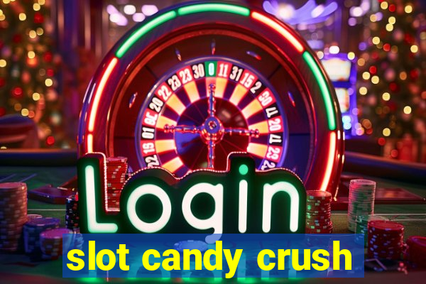 slot candy crush