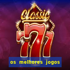 os melhores jogos de casino online