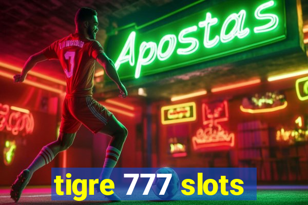 tigre 777 slots