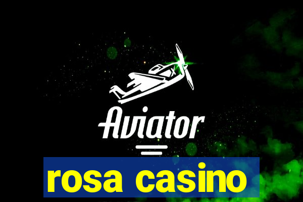 rosa casino