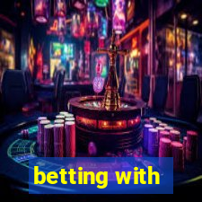 betting with