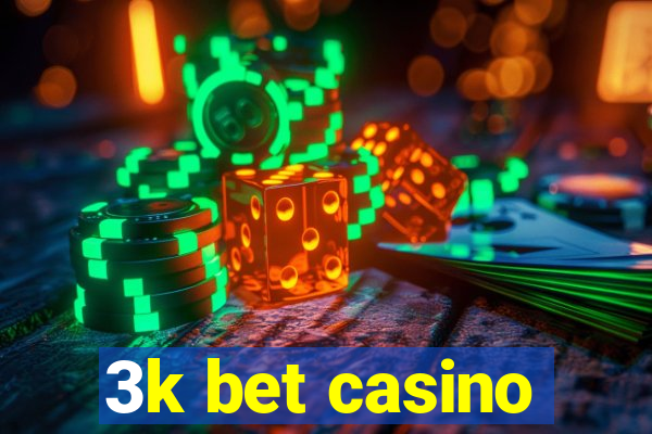 3k bet casino