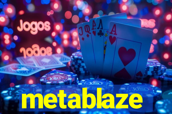 metablaze