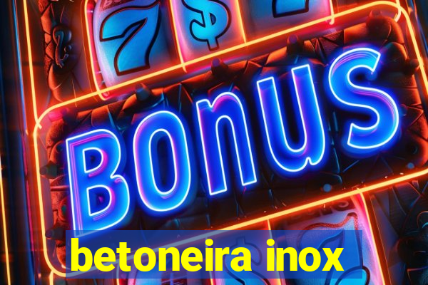 betoneira inox