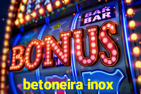 betoneira inox