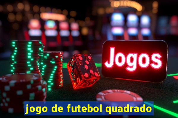 jogo de futebol quadrado