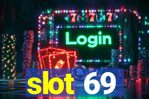 slot 69