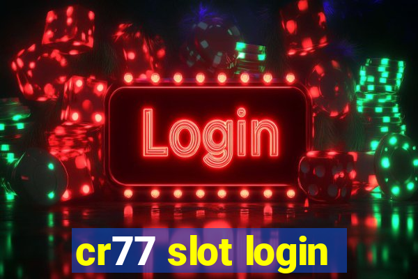 cr77 slot login