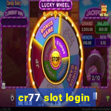 cr77 slot login