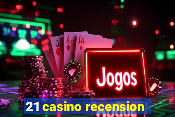 21 casino recension