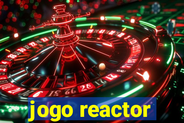 jogo reactor