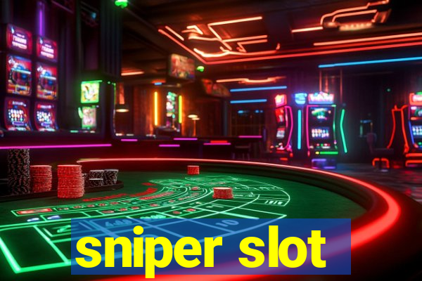 sniper slot