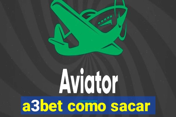 a3bet como sacar