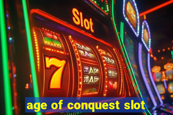 age of conquest slot