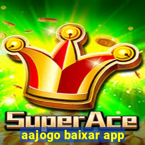 aajogo baixar app