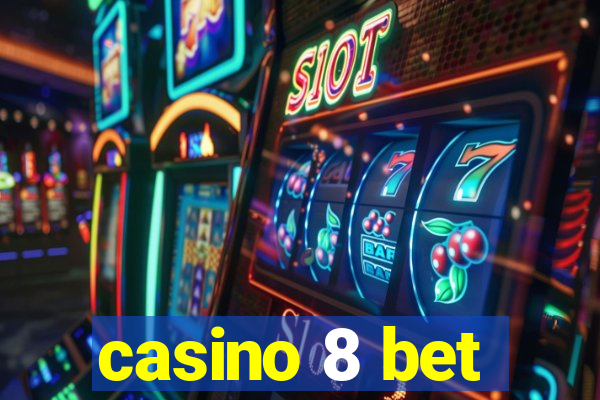 casino 8 bet