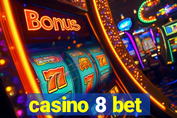 casino 8 bet