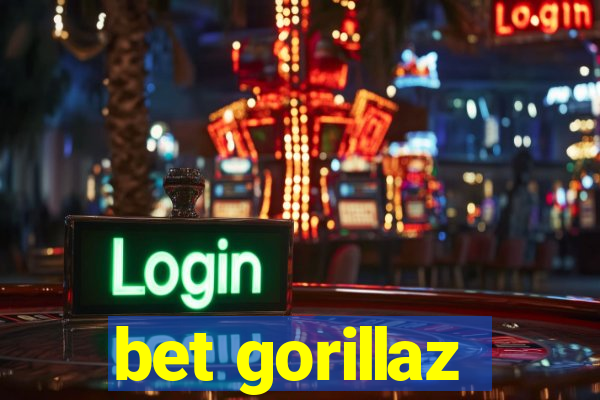 bet gorillaz