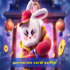 patrim么nio carol paiffer