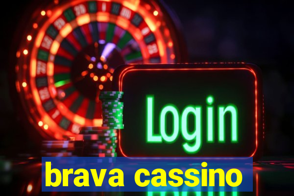 brava cassino