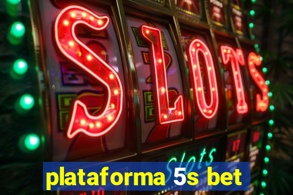 plataforma 5s bet