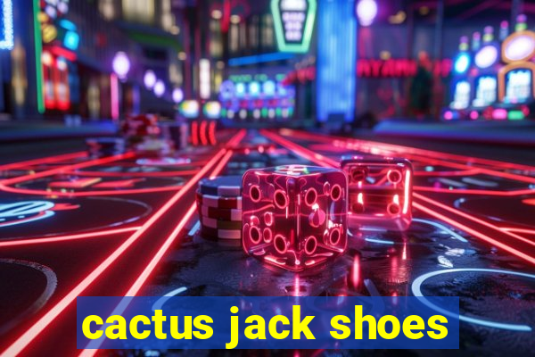 cactus jack shoes