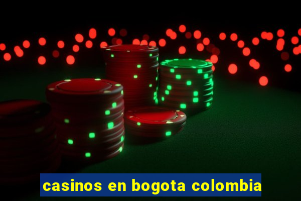 casinos en bogota colombia