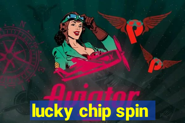 lucky chip spin