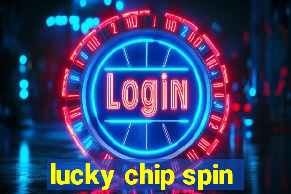 lucky chip spin