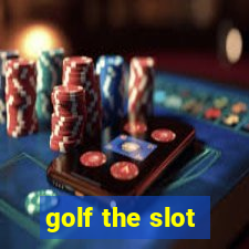 golf the slot