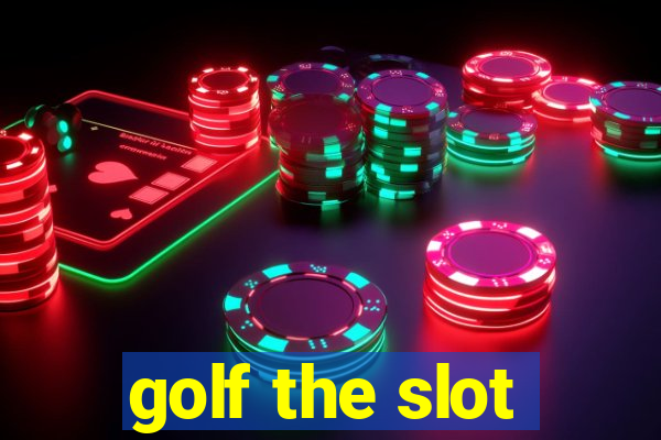 golf the slot