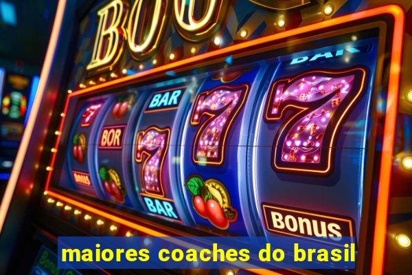 maiores coaches do brasil