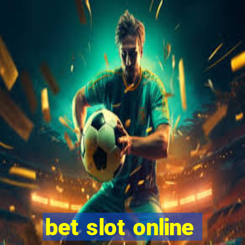 bet slot online