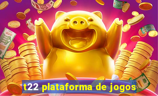 t22 plataforma de jogos