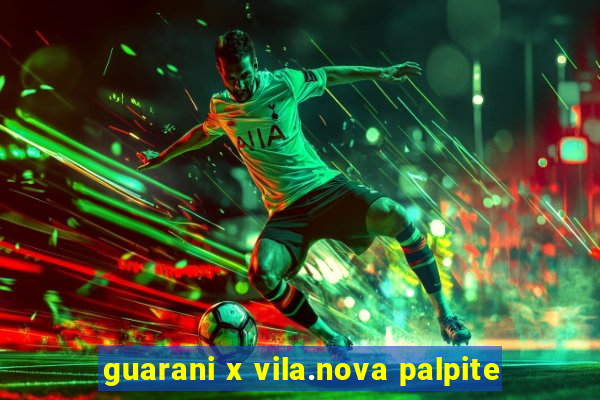 guarani x vila.nova palpite