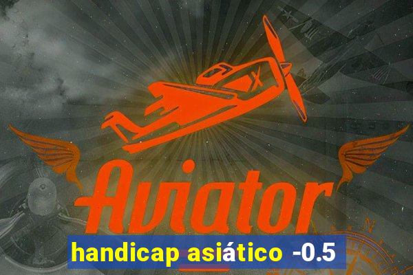 handicap asiático -0.5