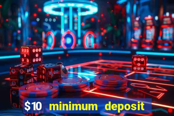 $10 minimum deposit casino australia