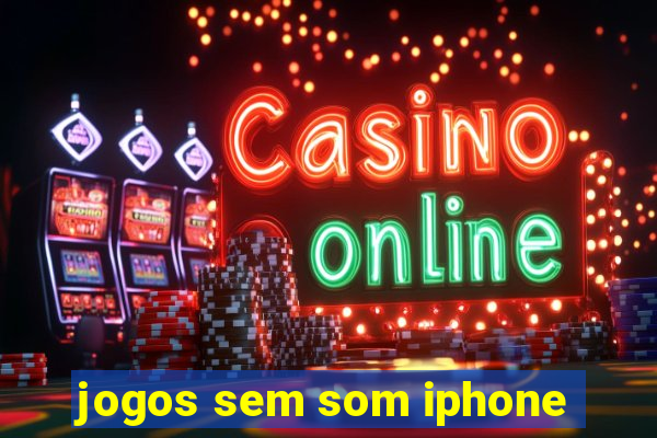 jogos sem som iphone