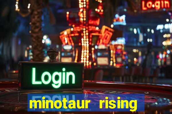 minotaur rising slot demo