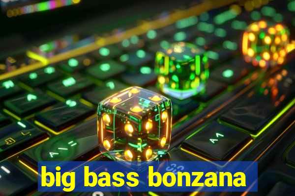 big bass bonzana