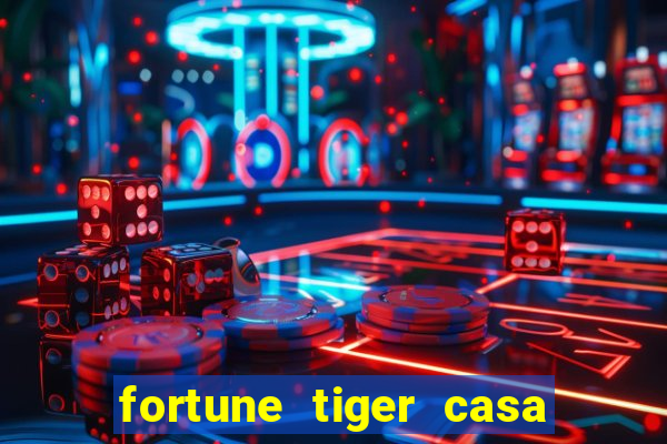 fortune tiger casa de aposta