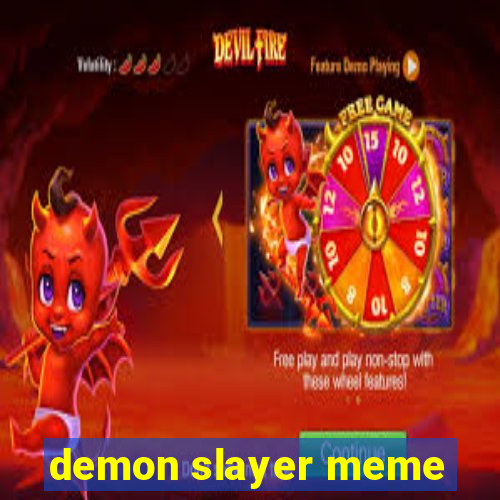 demon slayer meme