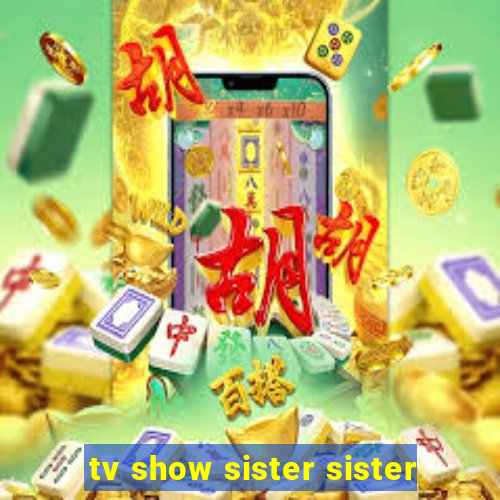 tv show sister sister