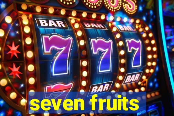 seven fruits