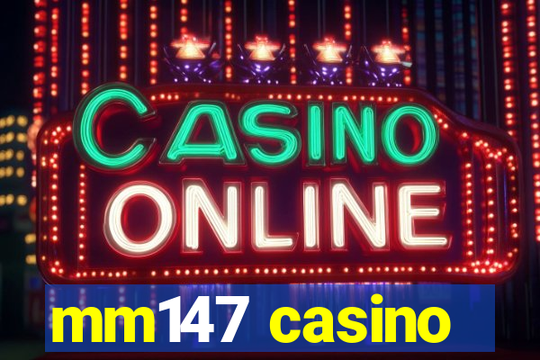 mm147 casino